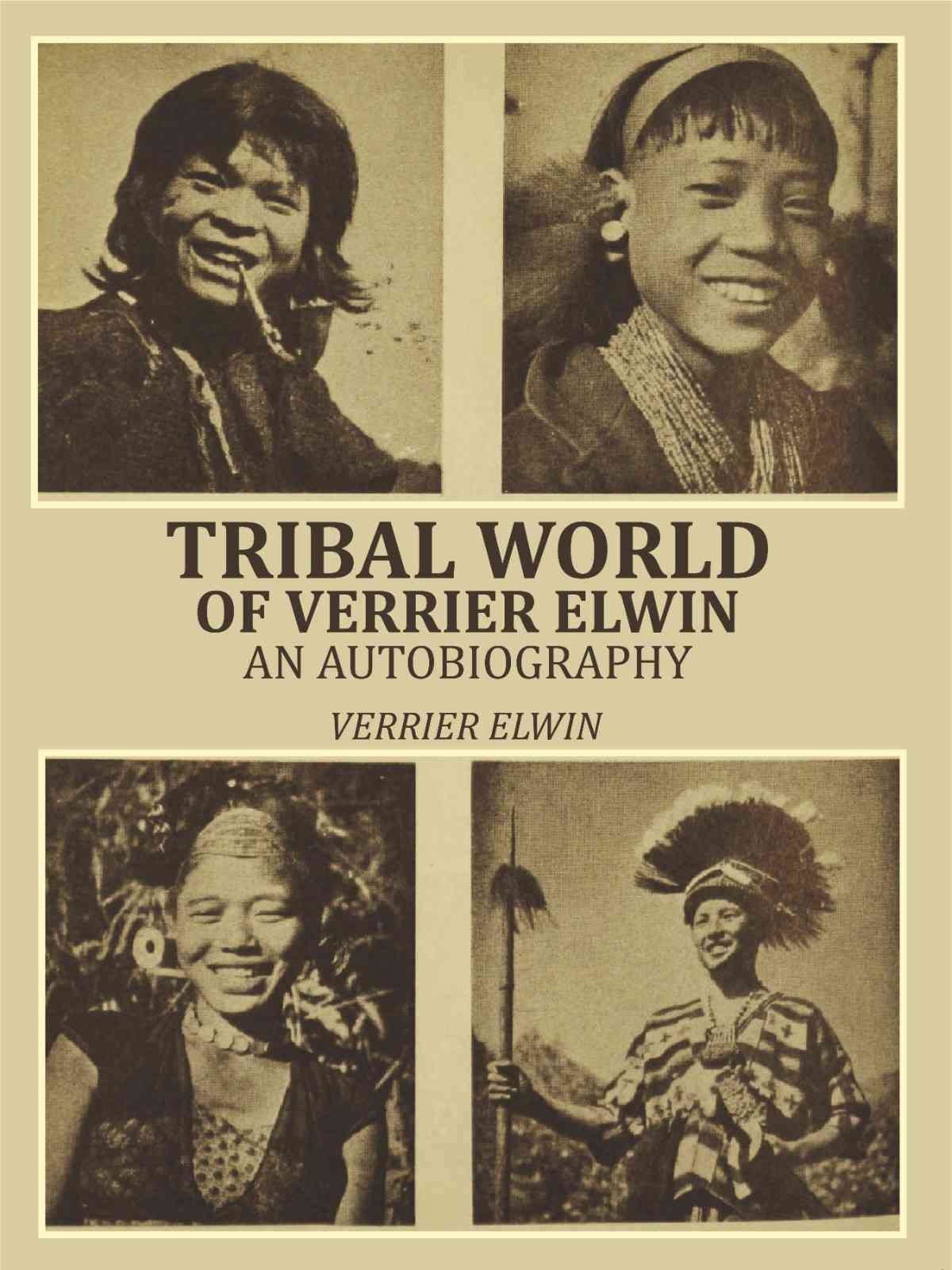 Tribal World Of Verrier Elwin: an Autobiography - Gyan Books | Grocsy