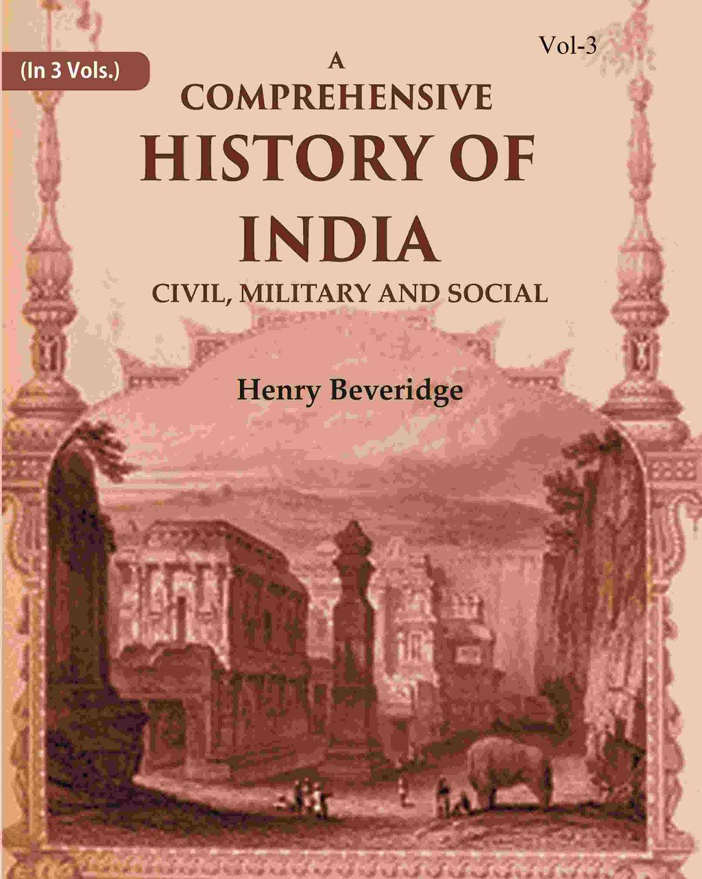 A Comprehensive History of India: Civil, Military and Social (3rd) - Gyan Books | Grocsy