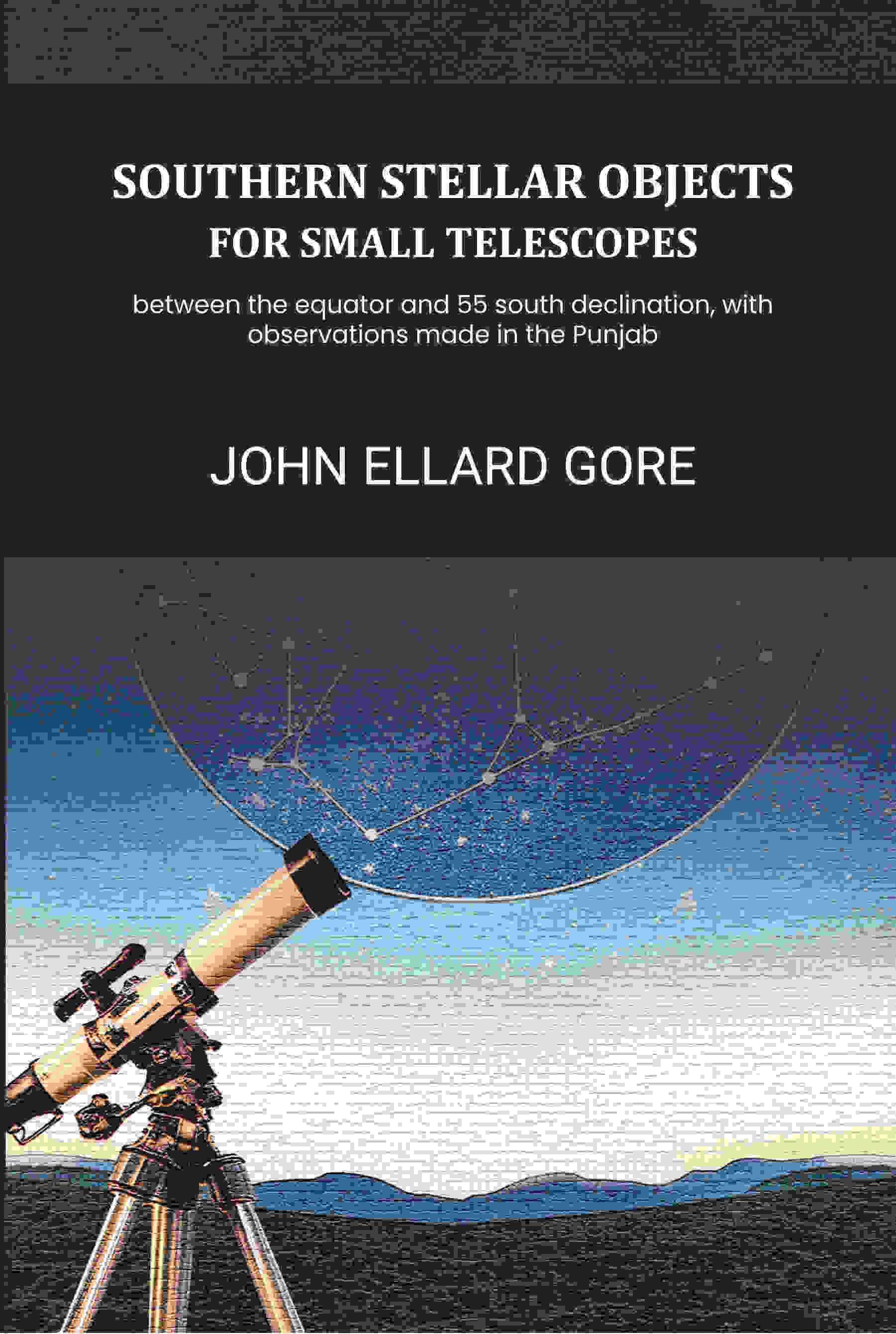Southern stellar objects for small telescopes: between the equator and 55 south declination, with observations made in the Punjab - Gyan Books | Grocsy