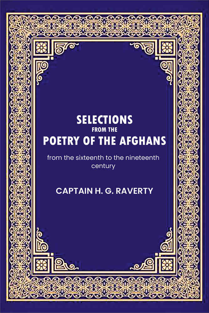 Selections from the poetry of the Afghans: from the sixteenth to the nineteenth century - Gyan Books | Grocsy