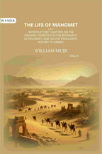 The Life of Mahomet: with Introductory Chapters on the Original Sources for the Biography of Mahomet, and on the Preislamite History of Arabia (3rd) - Gyan Books | Grocsy