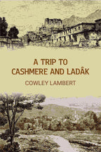 A trip to Cashmere and Ladâk - Gyan Books | Grocsy