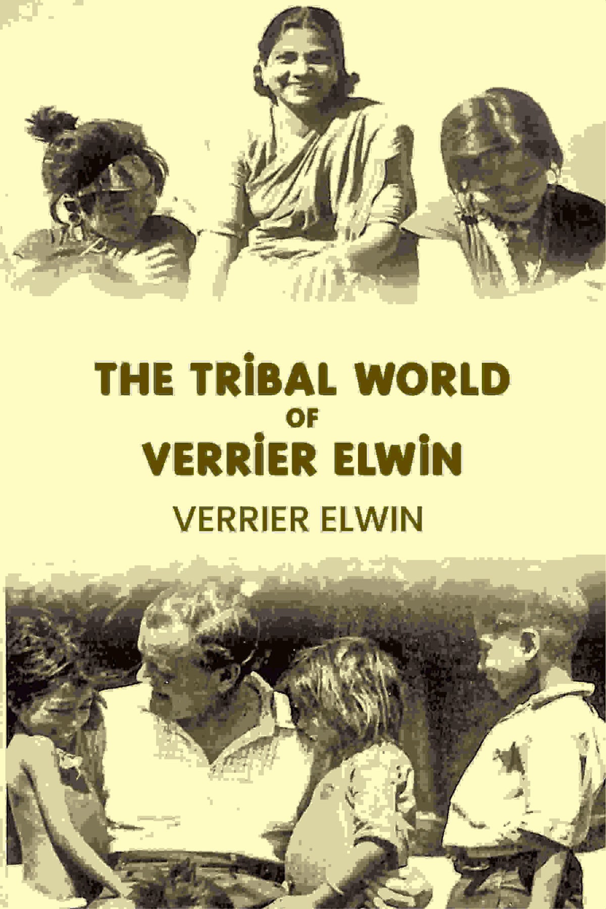 The Tribal World of Verrier Elwin - Gyan Books | Grocsy