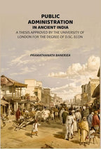 Public Administration In Ancient India: A Thesis Approved By The University Of London For The Degree Of D.Sc. Econ - Gyan Books | Grocsy