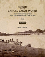 Report on the Ganges Canal Works: From Their Commencement Until the Opening of the Canal in 1854 (2nd) - Gyan Books | Grocsy