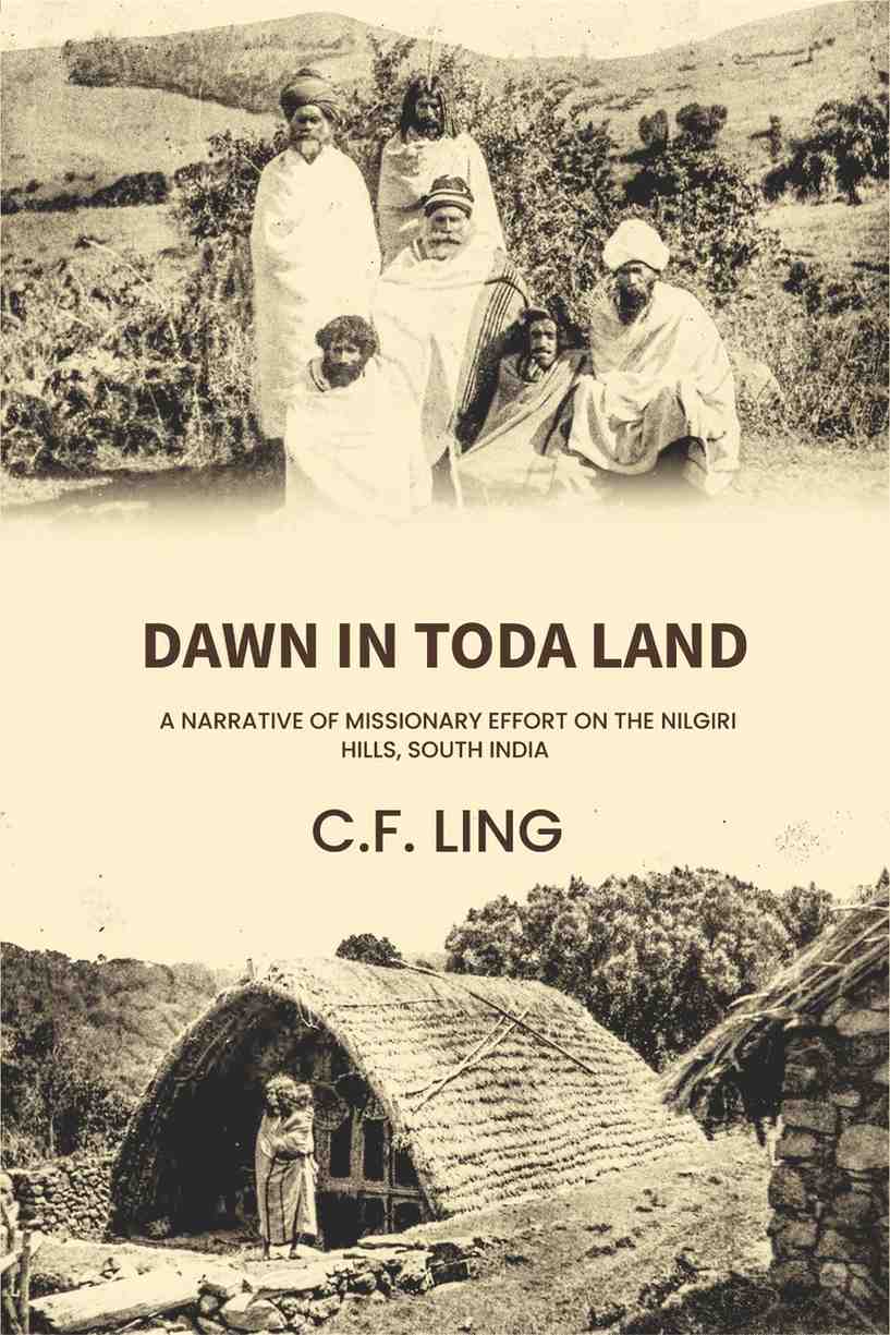 Dawn in Toda land: a narrative of missionary effort on the Nilgiri hills, South India - Gyan Books | Grocsy