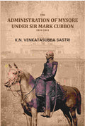 The Administration of Mysore under sir Mark Cubbon, 1834-1861 - Gyan Books | Grocsy