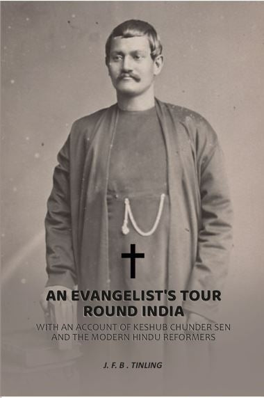 An evangelist's tour round India: With an account of Keshub Chunder Sen and the modern Hindu reformers - Gyan Books | Grocsy