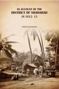 An Account Of The District Of Shahabad: in 1812- 13 - Gyan Books | Grocsy