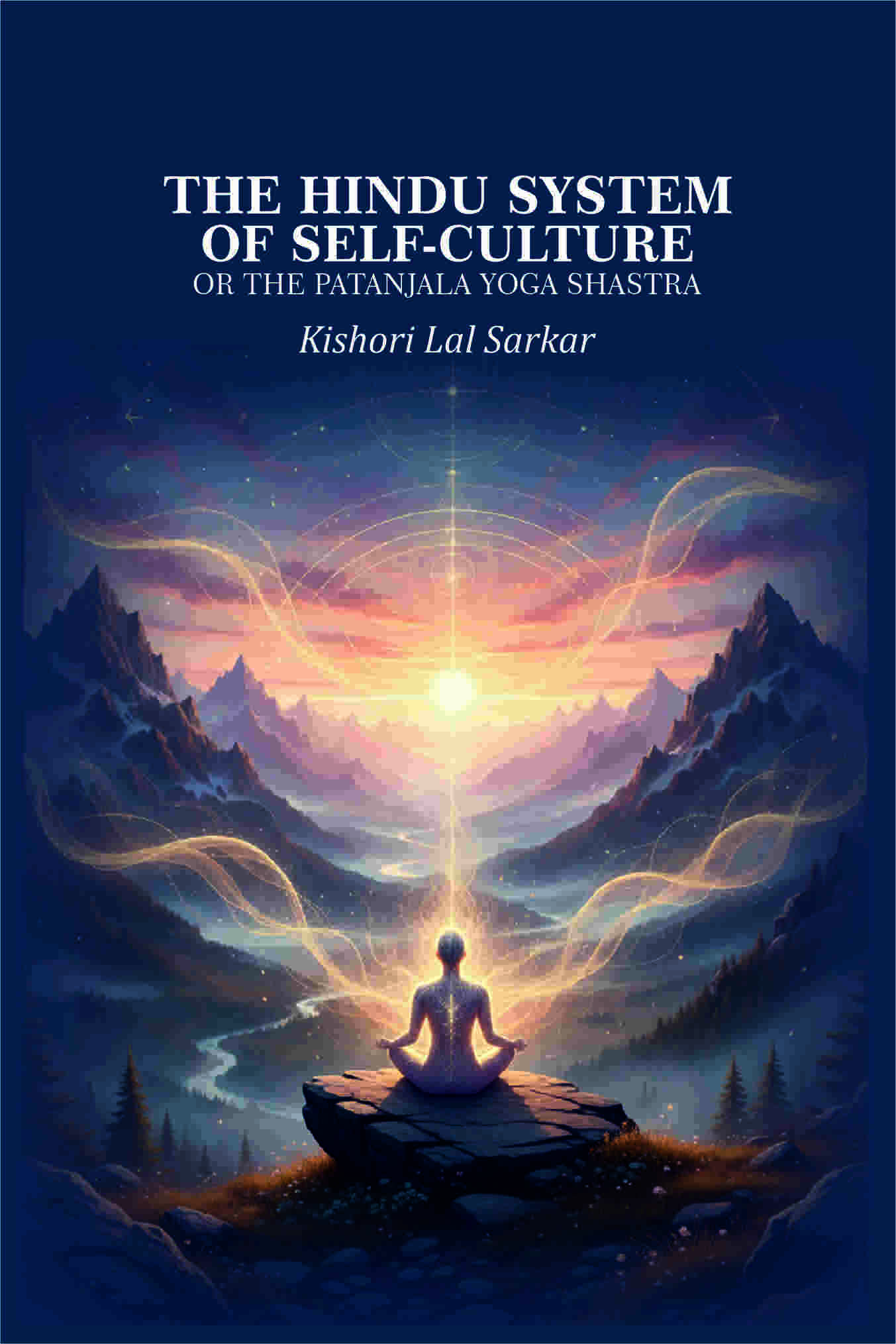The Hindu System of Self-Culture: Or the Patanjala Yoga Shastra - Gyan Books | Grocsy