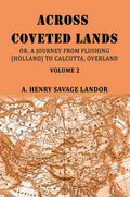 Across Coveted Lands: Or, A Journey From Flushing (Holland) To Calcutta, Overland (2nd) - Gyan Books | Grocsy