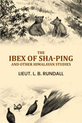 The Ibex of Sha-ping, and Other Himalayan Studies - Gyan Books | Grocsy