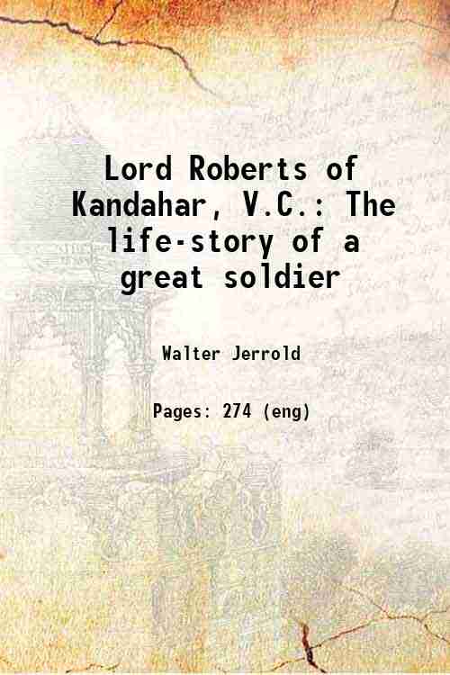 Lord Roberts Of Kandahar, V.C.: The Life-Story Of A Great Soldier - Gyan Books | Grocsy
