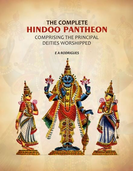 The complete Hindoo Pantheon: Comprising the principal deities worshipped - Gyan Books | Grocsy