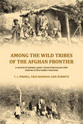 Among the wild tribes of the Afghan frontier: a record of sixteen years' close intercourse with natives of the Indian marches - Gyan Books | Grocsy