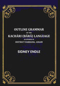 Outline Grammar of the Kachári (Bārā) Language as Spoken in District Darrang, Assam. - Gyan Books | Grocsy