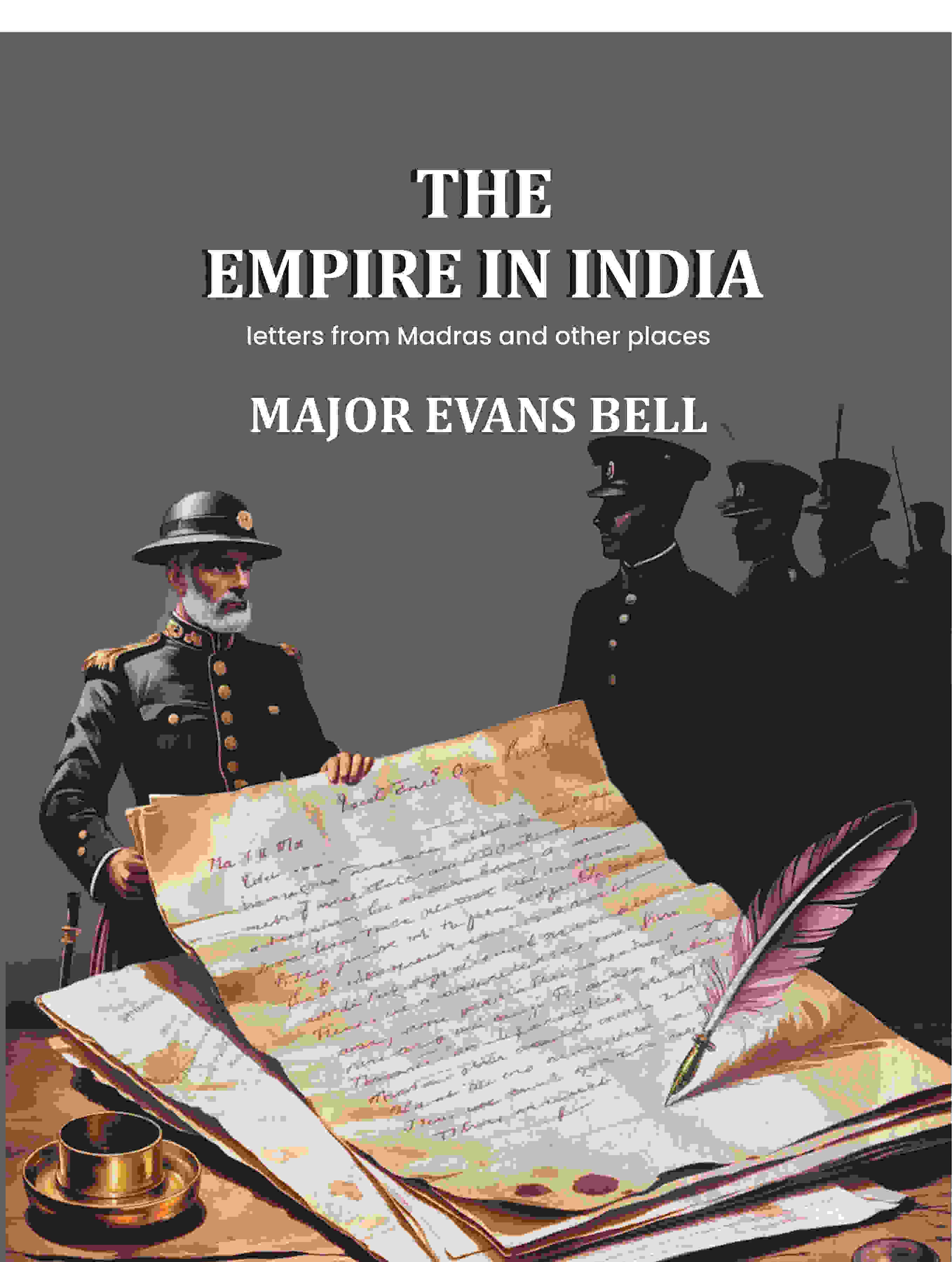 The empire in India: letters from Madras and other places - Gyan Books | Grocsy
