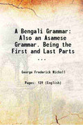 A Bengali Grammar Also An Asamese Grammar: Being The First And Last Parts Of A Bengali Manual - Gyan Books | Grocsy