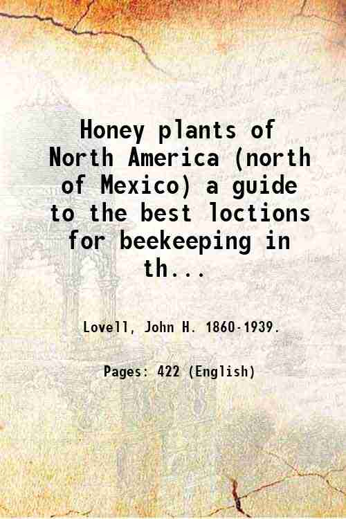 Honey plants of North America (north of Mexico):a guide to the best location for beekeeping in the United States - Gyan Books | Grocsy