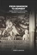 From Bangkok to Bombay: Siam, French Indo-China, Burma, Hindustan - Gyan Books | Grocsy