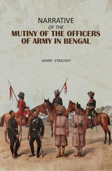 Narrative of the Mutiny of the Officers of Army in Bengal - Gyan Books | Grocsy
