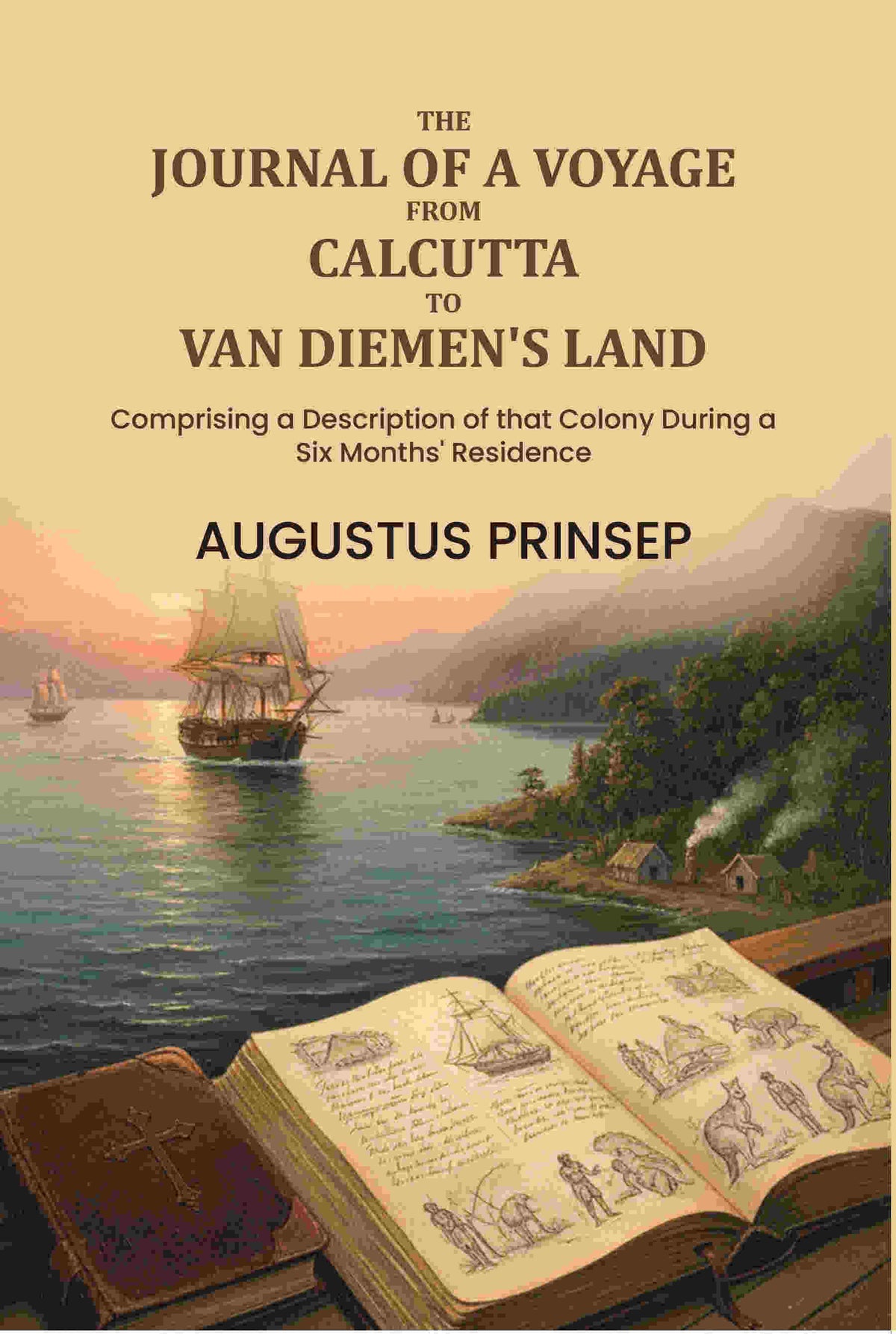 The Journal of a Voyage from Calcutta to Van Diemen's Land: Comprising a Description of that Colony During a Six Months' Residence - Gyan Books | Grocsy
