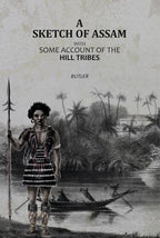 A Sketch of Assam: with some account of the Hill Tribes - Gyan Books | Grocsy