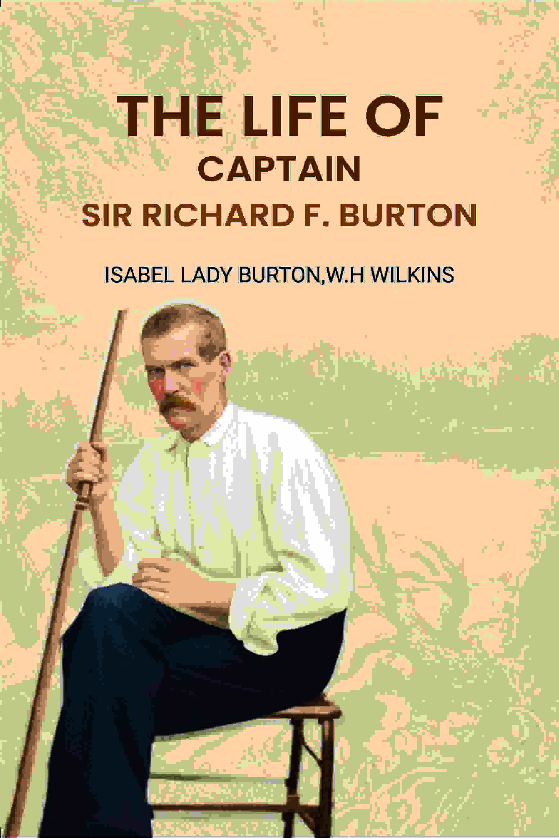 The Life Of Captain: Sir Richard F. Burton - Gyan Books | Grocsy