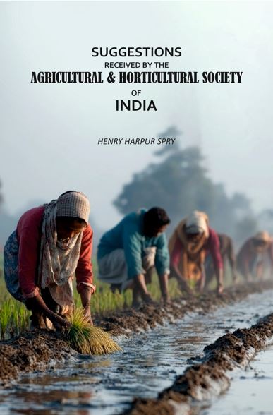 Suggestions Received by the Agricultural & Horticultural Society of India - Gyan Books | Grocsy