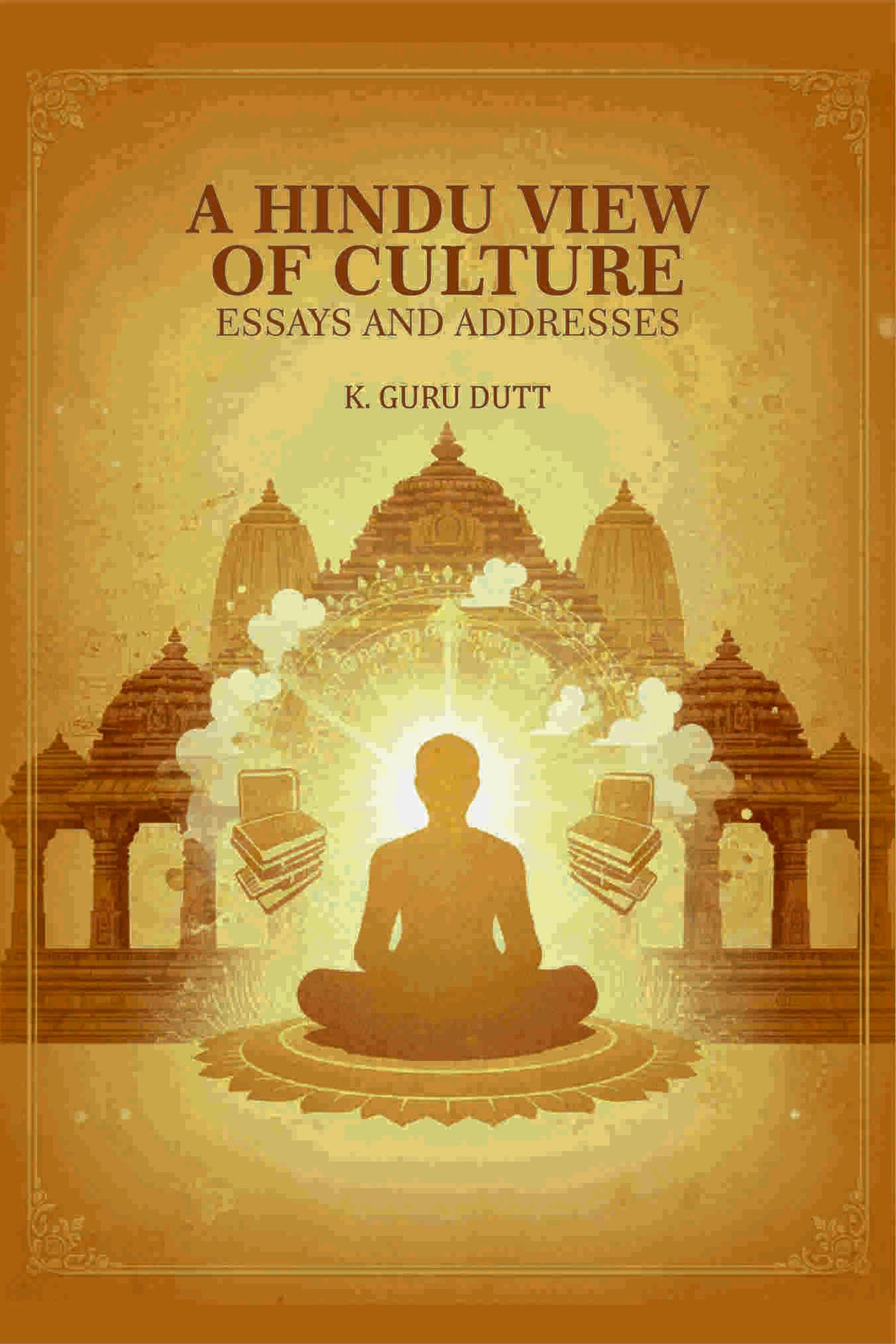 A Hindu View Of Culture: Essays and Addresses - Gyan Books | Grocsy
