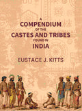 A compendium of the castes and tribes found in India - Gyan Books | Grocsy