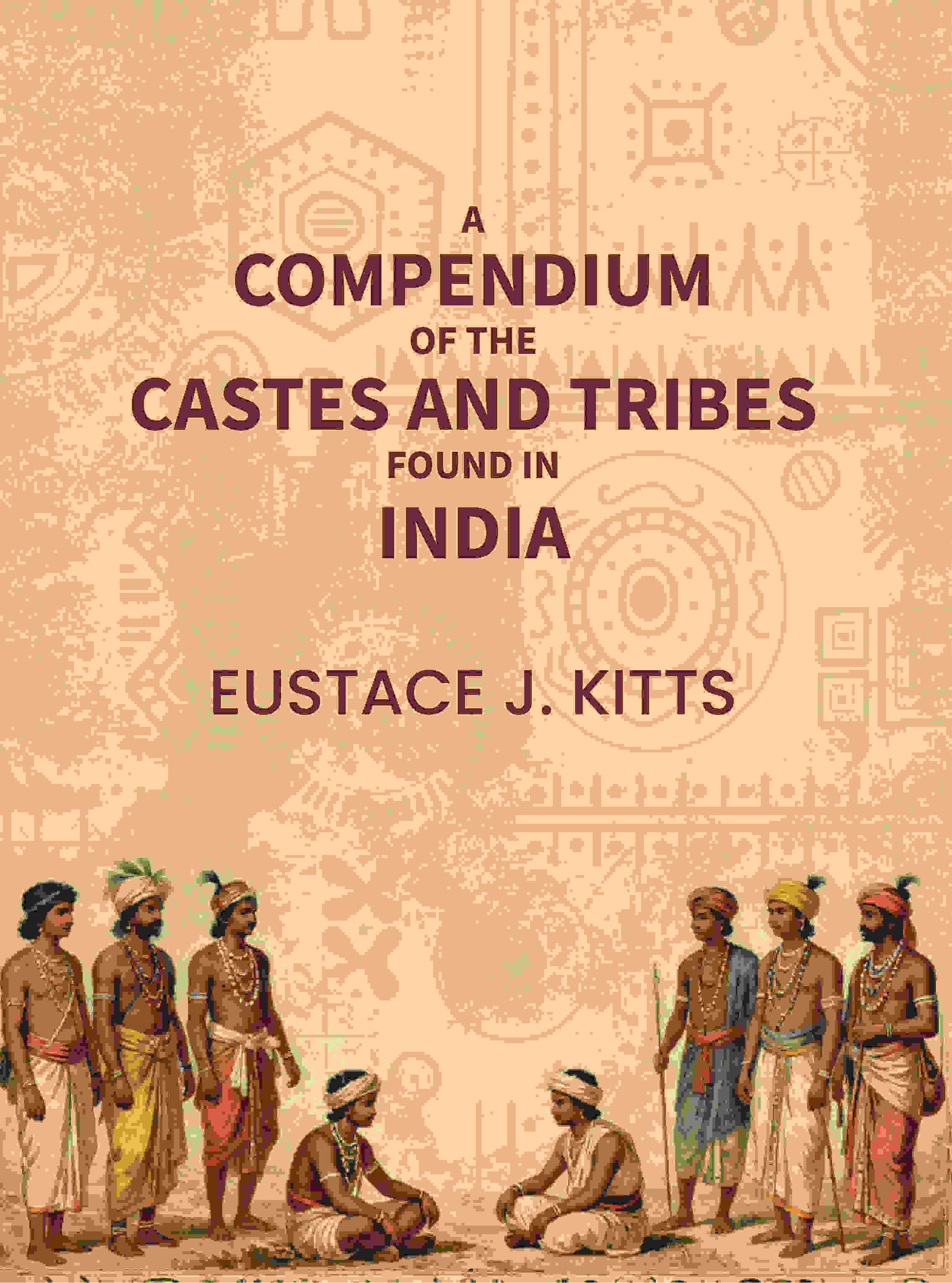 A compendium of the castes and tribes found in India - Gyan Books | Grocsy