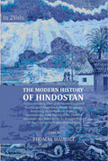 The Modern History of Hindostan: Comprehending That of the Greek Empire of Bactria, and Other Great Asiatic Kingdoms, Bordering on its Western Frontier. Commencing at the Period of the Death of Alexander, and Intended to be Brought Down to the Close of th | Grocsy