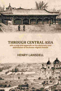 Through Central Asia: With A Map And Appendix On The Diplomacy And Delimitation Of The Russo-Afghan Frontier - Gyan Books | Grocsy