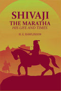 Shivaji the Maratha: His Life and Times - Gyan Books | Grocsy