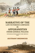 Narrative of the late victorious campaigns in Affghanistan under General Pollock: with recollections of seven years' service in India - Gyan Books | Grocsy