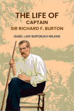 The Life Of Captain: Sir Richard F. Burton - Gyan Books | Grocsy