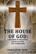 The house of God: a history of religious architecture and symbolism - Gyan Books | Grocsy