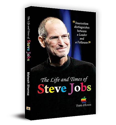 The Life And Times Of Steve Jobs: A Complete Biography Of AppleS Steven Paul Jobs-Mahesh Sharma | Grocsy