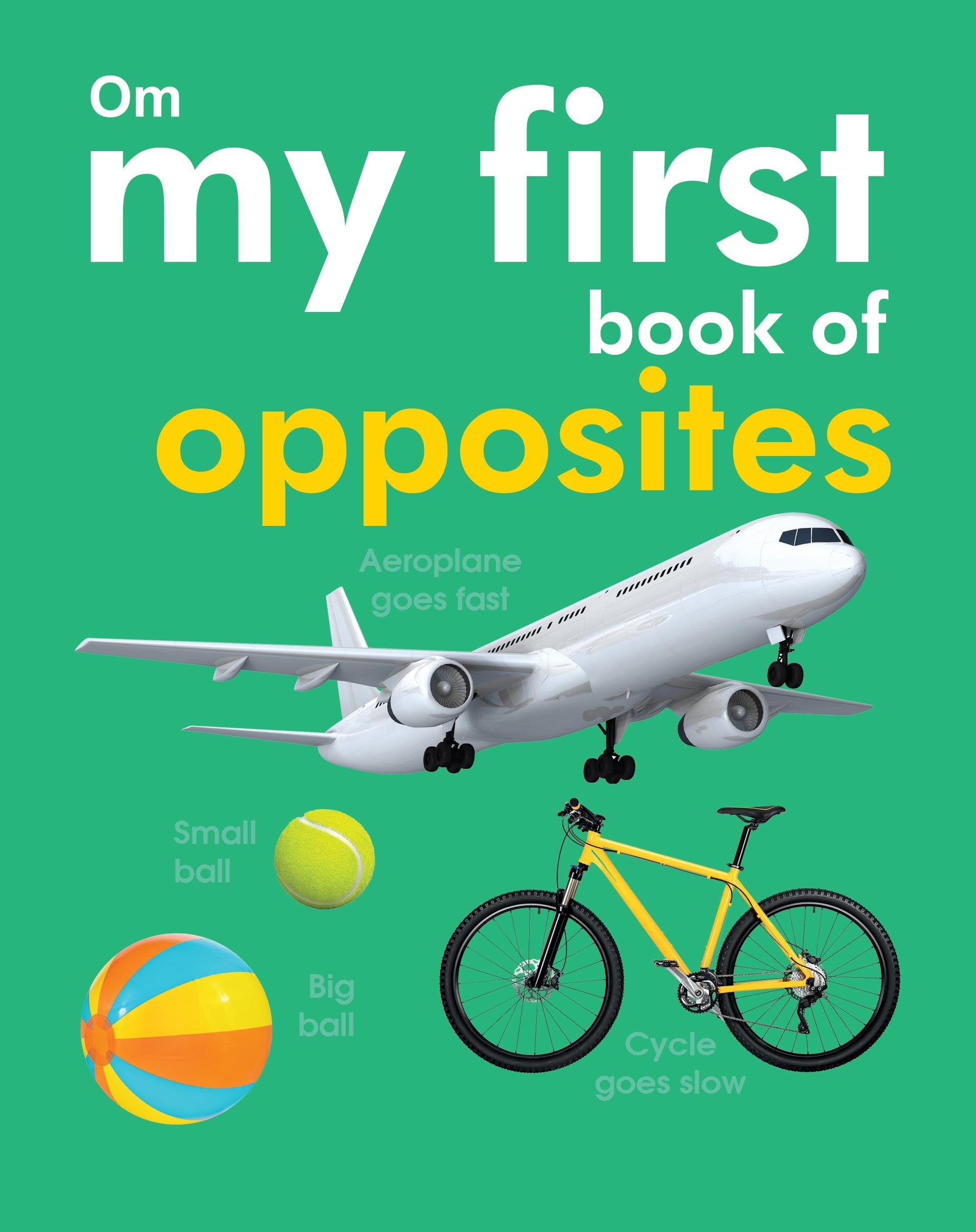 My First Book of Opposites - Om Books | Grocsy