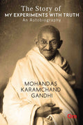 The Story of My Experiments with Truth : An Autobiography Mohandas Karamcand Gandhi by Mohandas Karamchand Gandhi - Om Books | Grocsy