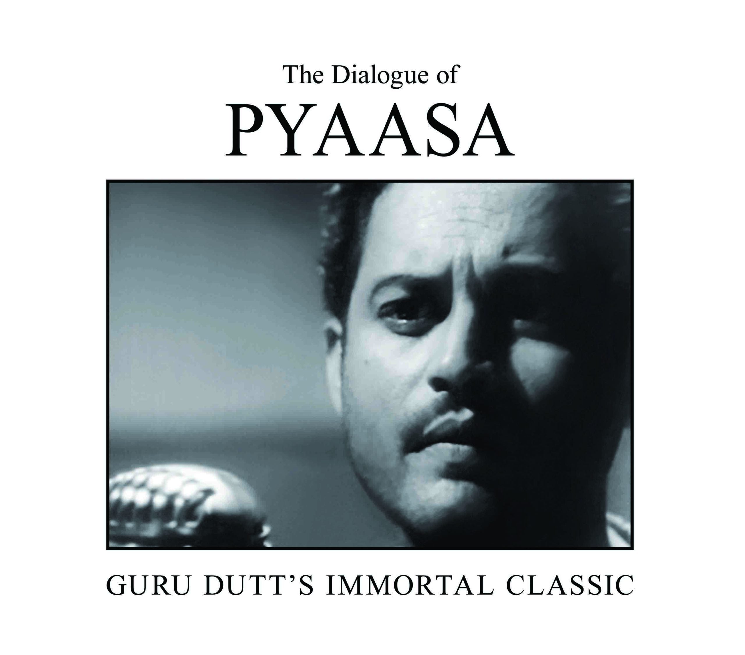The Dialogue of Pyaasa : Guru Dutt's Immortal Classic by Dinesh Raheja, Jitendra Kothari - Om Books | Grocsy