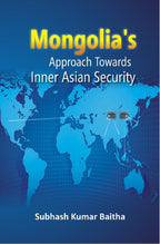 Mongolia's Approach Towards Inner Asian Security - Gyan Books | Grocsy