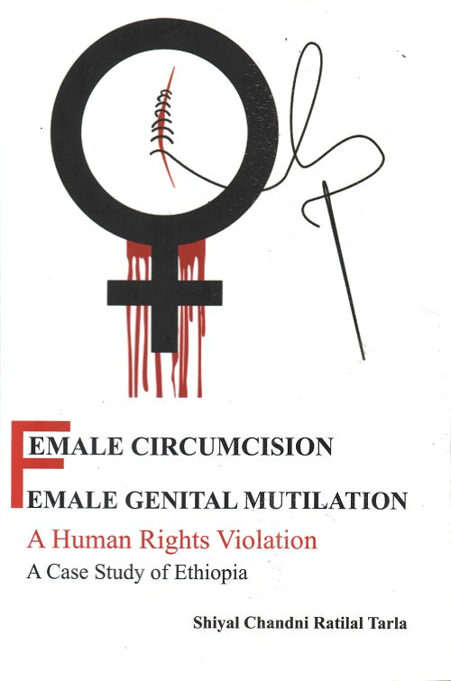 Female Circumcision Female Genital Mutilation a Human Rights Violation a Case Study of Ethiopia - Gyan Books | Grocsy
