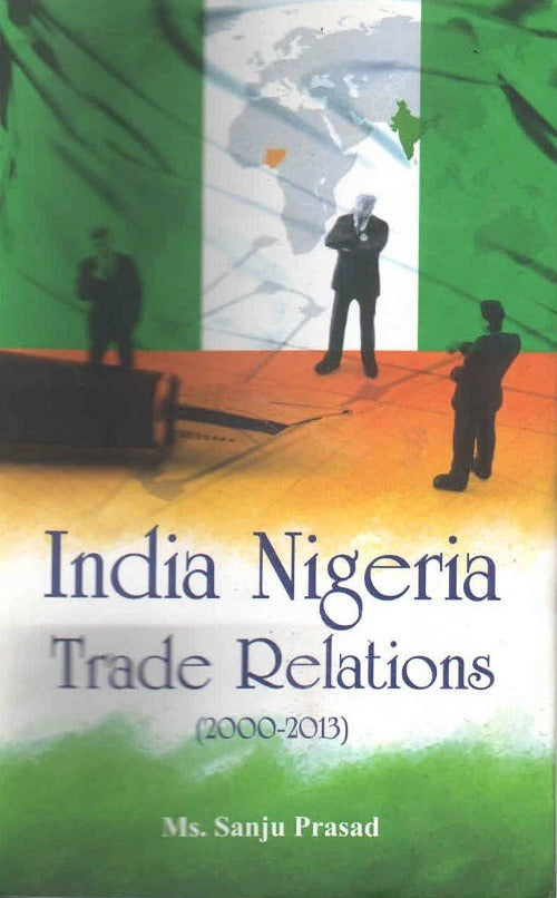 India Nigeria Trade Relations (2000-2013) - Gyan Books | Grocsy