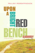 Upon a Bright Red Bench by Pallavi Rebbapragada - Om Books | Grocsy