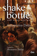 Shake the Bottle and other Stories by Ashapurna Debi - Om Books | Grocsy