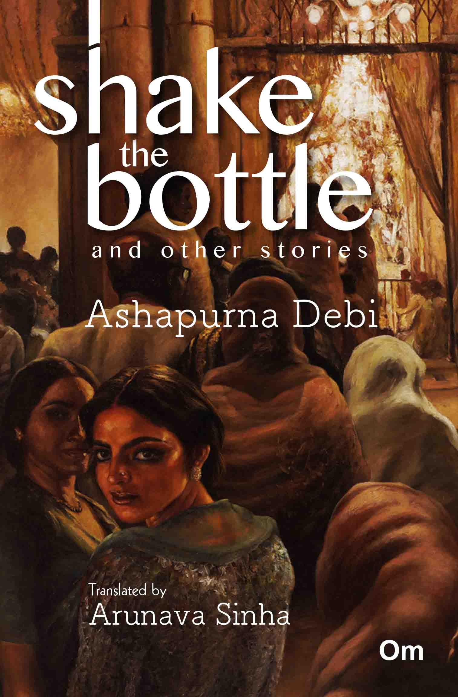 Shake the Bottle and other Stories by Ashapurna Debi - Om Books | Grocsy