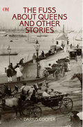 The Fuss about Queens and Other Stories by Darius Cooper - Om Books | Grocsy