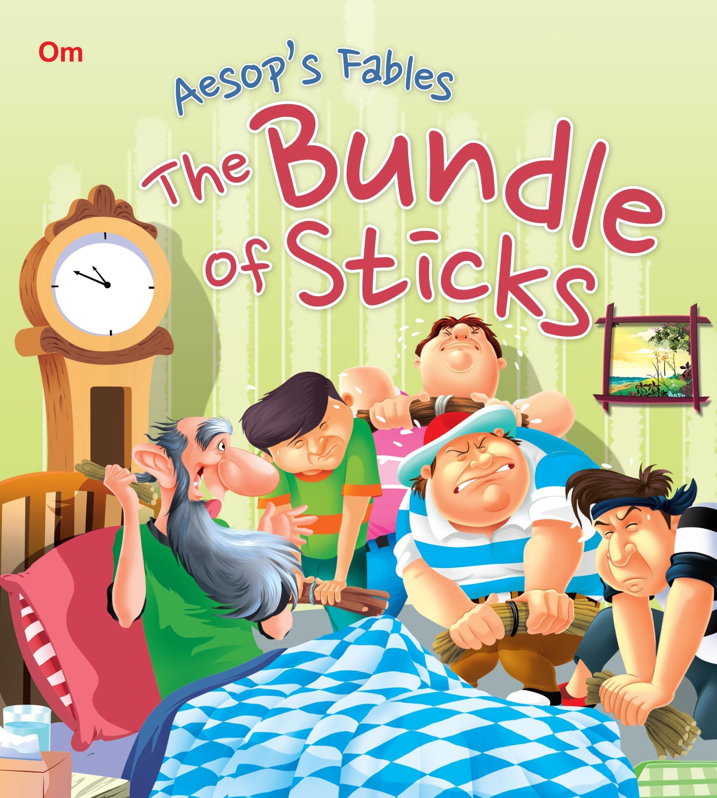 The Bundle of Sticks : Aesops Fables - Om Books | Grocsy